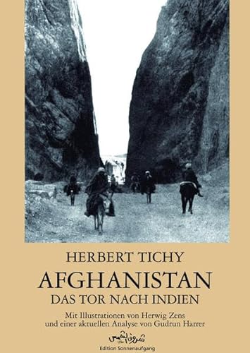 Afghanistan : das Tor nach Indien Mit Ill. von Herwig Zens und einer aktuellen Analyse von Gudrun Harrer - Tichy, Herbert