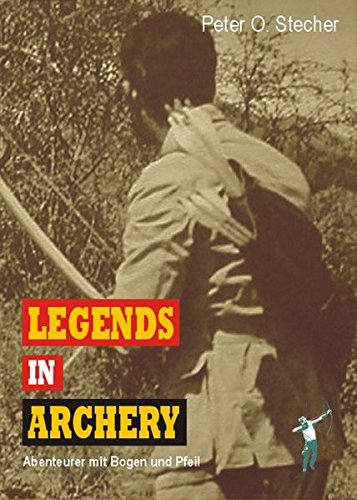 9783950177879: Legends in Archery: Abenteurer mit Bogen und Pfeil
