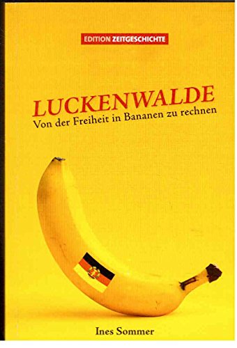 Beispielbild fr Luckenwalde: Von der Freiheit in Bananen zu rechnen zum Verkauf von medimops