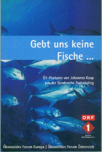 Beispielbild fr Gebt uns keine Fische, sondern eine Angel 1-Features von Johannes Kaup aus der Sendereihe Radiokolleg zum Verkauf von NEPO UG