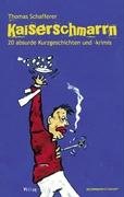 Beispielbild fr Kaiserschmarrn: 20 absurde Kurzgeschichten und -krimis zum Verkauf von medimops