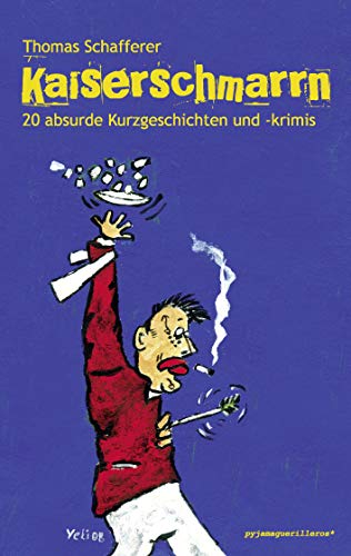 Stock image for Kaiserschmarrn: 20 absurde Kurzgeschichten und -krimis for sale by medimops