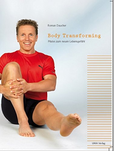 9783950194944: BODY TRANSFORMING Pilates zum neuen Lebensgefhl
