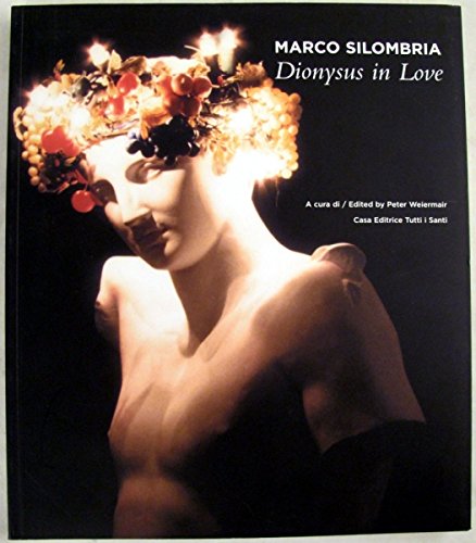 9783950202403: Marco Silombria: Dionysus in Love