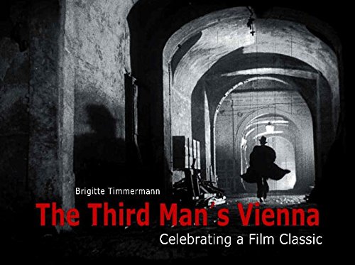 The Third Man's Vienna: Celebrating a Film Classic - Timmermann, Brigitte