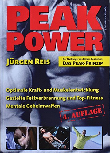 Beispielbild fr Peak Power. Optimale Kraft- und Muskelentwicklung - gezielte Fettverbrennung und Top-Fitness - mentale Geheimwaffen zum Verkauf von medimops