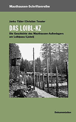 Das Loibl-Kz (German Edition) (9783950218367) by Tisler, Janko; Tessier, Christian