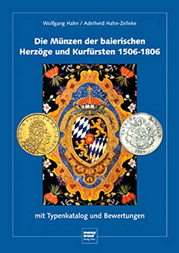 9783950226836: Die Mnzen der baierischen Herzge und Kurfrsten 1506-1806