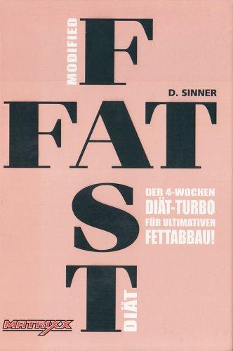 Stock image for Fat-Fast Dit: Der 4-Wochen Dit-Turbo fr ultimativen Fettabbau! von D Sinner (Autor) for sale by BUCHSERVICE / ANTIQUARIAT Lars Lutzer