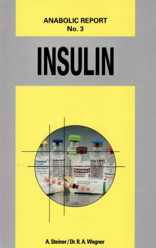 9783950230154: Insulin: Anabolic Report No. 3 - Aufklrungsbroschre ber die Gefahren der exogenen Insulinzufuhr