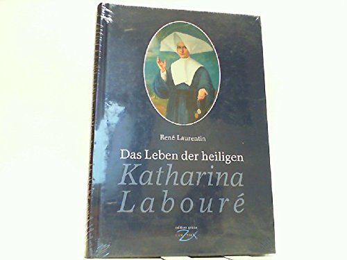 Das Leben der heiligen Katharina Labouré - René Laurentin