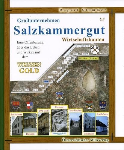 Beispielbild fr Grounternehmen Salzkammergut: Eine Offenbarung ber das Leben und Wirken mit dem Weissen Gold zum Verkauf von Buchmarie