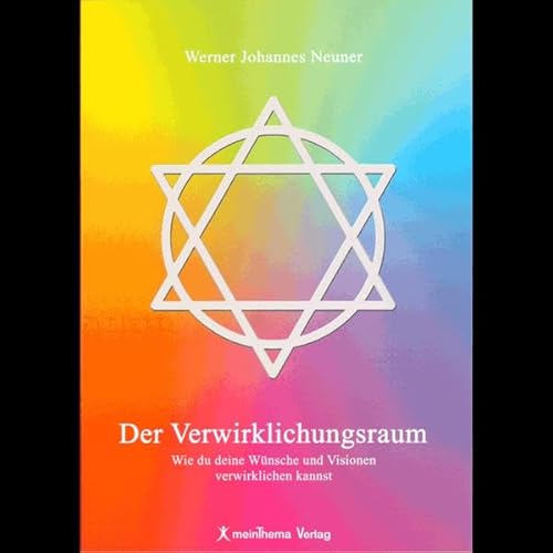 Beispielbild fr Der Verwirklichungsraum: Wie Du Deine Wnsche und Visonen verwirklichen kannst zum Verkauf von medimops