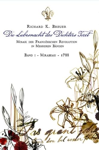 Imagen de archivo de Die Liebesnacht des Dichters Tiret: Mosaik der franzsischen Revolution - Band I - Mirabeau - 1788 a la venta por medimops