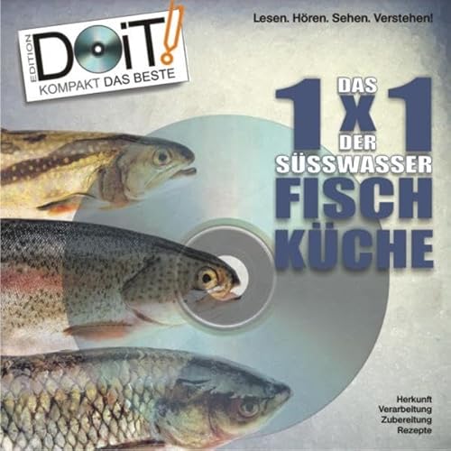 9783950273724: Das 1x1 der Ssswasser-Fischkche - Handbuch und DVD: Die Fisch-Kochschule fr jeden Angler und Hobbykoch: Herkunft, Verarbeitung, Zubereitung und Rezepte - 40 Seiten Handbuch und 100 Minuten DVD!