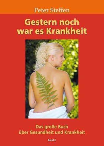 Imagen de archivo de Gestern noch war es Krankheit: Das groe Buch ber Gesundheit und Krankheit BAnd 2 a la venta por medimops