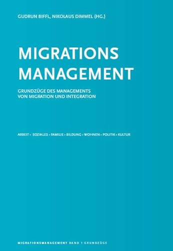 Beispielbild fr Migrationsmanagement Band 1: Grundzge des Managements von Migration und Integration zum Verkauf von medimops