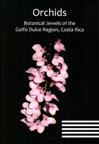 Orchids Botanical Jewels of the Golfo Dulce Region, Costa Rica