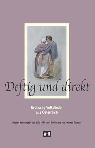Stock image for Deftig und direkt: Erotische Volkslieder aus sterreich for sale by medimops