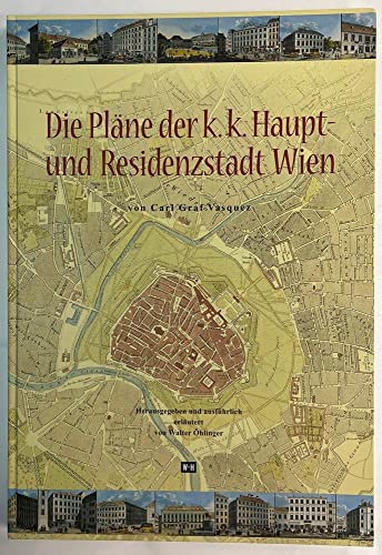 9783950307788: Die Plne der k. k. Haupt- und Residenzstadt Wien von Carl Graf Vasquez