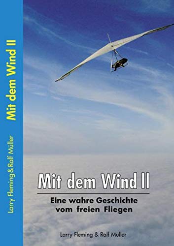 Beispielbild fr Mit dem Wind II: Eine wahre Geschichte vom freien Fliegen zum Verkauf von medimops