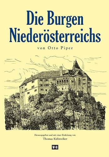 Die Burgen Niederösterreichs - Kühtreiber Thomas, Piper Otto, Kühtreiber Thomas