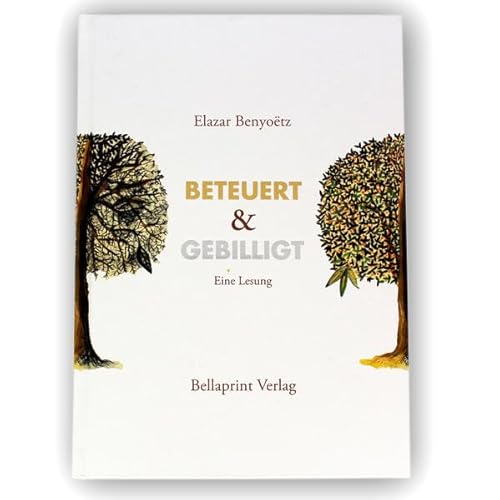 Stock image for Beteuert und gebillgt: neuestes Werk von Elazar Benyotz for sale by medimops