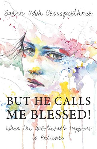 Beispielbild fr BUT HE CALLS ME BLESSED!: When the Unbelievable Happens to Believers zum Verkauf von Books Unplugged