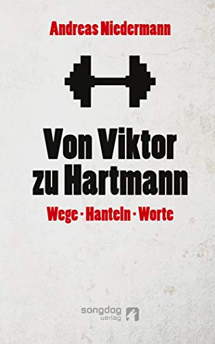 9783950355765: Von Viktor zu Hartmann: Wege, Hanteln, Worte