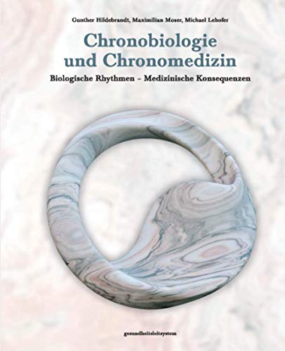 9783950361308: Chronobiologie und Chronomedizin: Biologische Rhythmen - Medizinische Konsequenzen