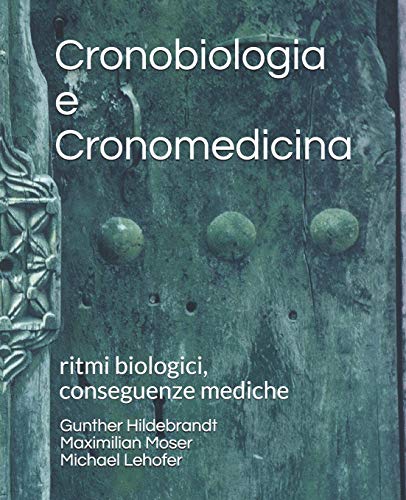 Beispielbild fr Cronobiologia e Cronomedicina: ritmi biologici, conseguenze mediche zum Verkauf von medimops