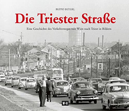 Beispielbild für Die Triester Straße: Eine Geschichte des Verkehrsweges von Wien nach Triest in Bildern zum Verkauf von medimops