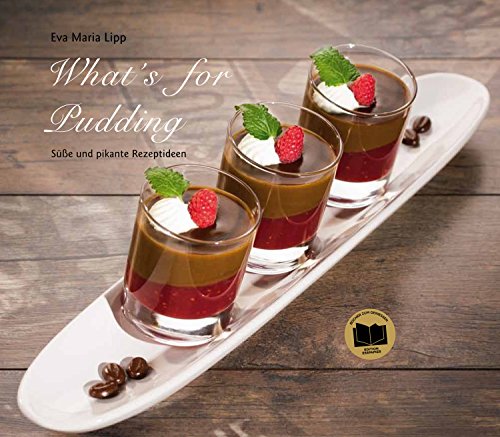 9783950379112: What's for Pudding: Se und pikante Rezeptideen