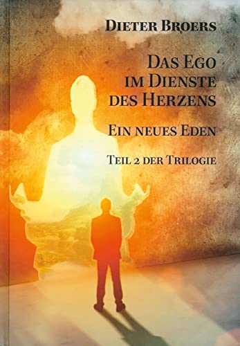 Imagen de archivo de Das Ego im Dienste des Herzens: Ein neues Eden a la venta por medimops