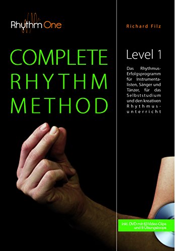 COMPLETE RHYTHM METHOD - Level 1 (inkl. DVD): Das Rhythmus-Erfolgsprogramm für das Selbststudium und den kreativen Rhythmusunterricht - Filz, Richard