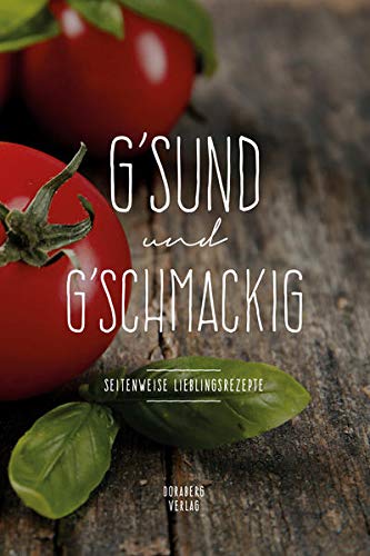 Stock image for G'SUND und G'SCHMACKIG: Seitenweise Lieblingsrezepte (doraberg Kochbcher) for sale by medimops