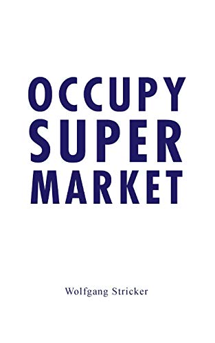 Imagen de archivo de Occupy Super Market (German Edition) a la venta por Lucky's Textbooks