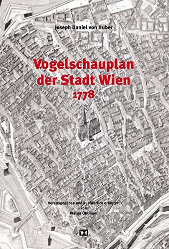 9783950395259: Vogelschauplan der Stadt Wien 1778: Von Joseph Daniel von Huber