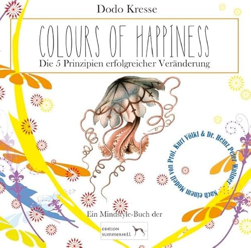 Beispielbild fr COLOURS OF HAPPINESS - Die 5 Prinzipien erfolgreicher Vernderung zum Verkauf von medimops