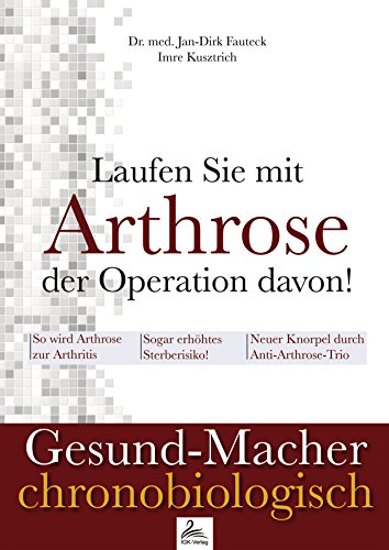 Stock image for Laufen Sie mit Arthrose der Operation davon!: Gesund-Macher chronobiologisch for sale by medimops