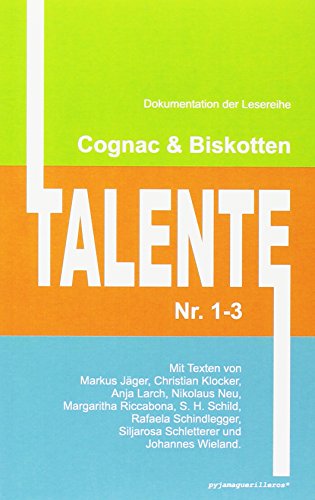 Beispielbild fr Cognac & Biskotten Talente Nr. 1-3. Anthologie.: Mit Texten von Markus Jger, Christian Klocker, Anja Larch, Nikolaus Neu, Margaritha Riccabona, S. H. . Siljarosa Schletterer und Johannes Wieland. zum Verkauf von Buchpark