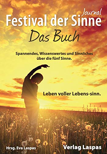 Stock image for Festival der Sinne - Journal: Das Buch. Lebensqualitaet durch Gesundheitsfoerderung. (Festival der Sinne Wunderbcher) (German Edition) for sale by GF Books, Inc.