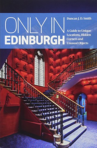 Stock image for Only in Edinburg : A Guide to Unique Locations, Hidden Corners and Unusual Objects for sale by Better World Books: West