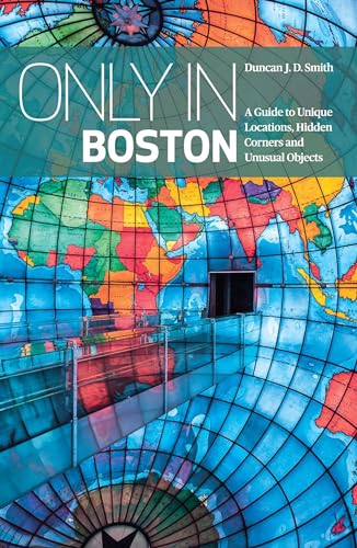 9783950421811: Only in Boston: A Guide to Unique Locations, Hidden Corners and Unusual Objects [Lingua Inglese]
