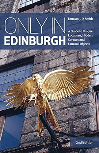 9783950421835: Only in Edinburgh: A Guide to Unique Locations, Hidden Corners and Unusual Objects [Lingua Inglese]