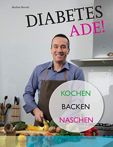 Imagen de archivo de Diabetes Ade!: Kochen Backen Naschen a la venta por medimops