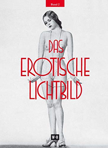 Beispielbild fr Das erotische Lichtbild - Band 2: Reprint des Nachtragsbandes der Ausgabe "Die Erotik in der Photographie", Wien 1932 zum Verkauf von medimops