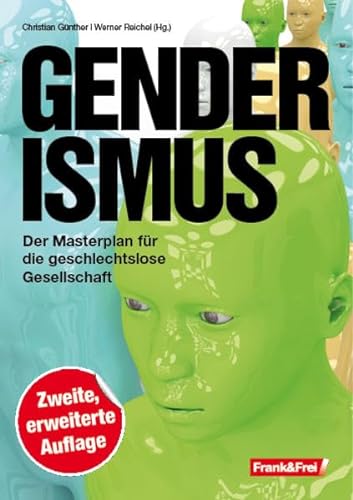 Stock image for Genderismus: Der Masterplan fr die geschlechtslose Gesellschaft - zweite, erweiterte Auflage for sale by medimops