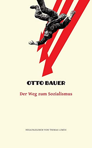 Beispielbild fr Der Weg zum Sozialismus (Otto Bauer - Ausgewhlte Schriften) (German Edition) zum Verkauf von GF Books, Inc.