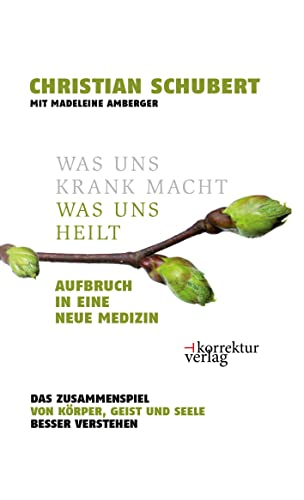 Beispielbild fr Was uns krank macht - was uns heilt: Aufbruch in eine neue Medizin. Das Zusammenspiel von Krper, Geist und Seele besser verstehen. zum Verkauf von medimops